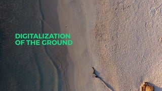 DIGITALIZATION
OF THE GROUND
 