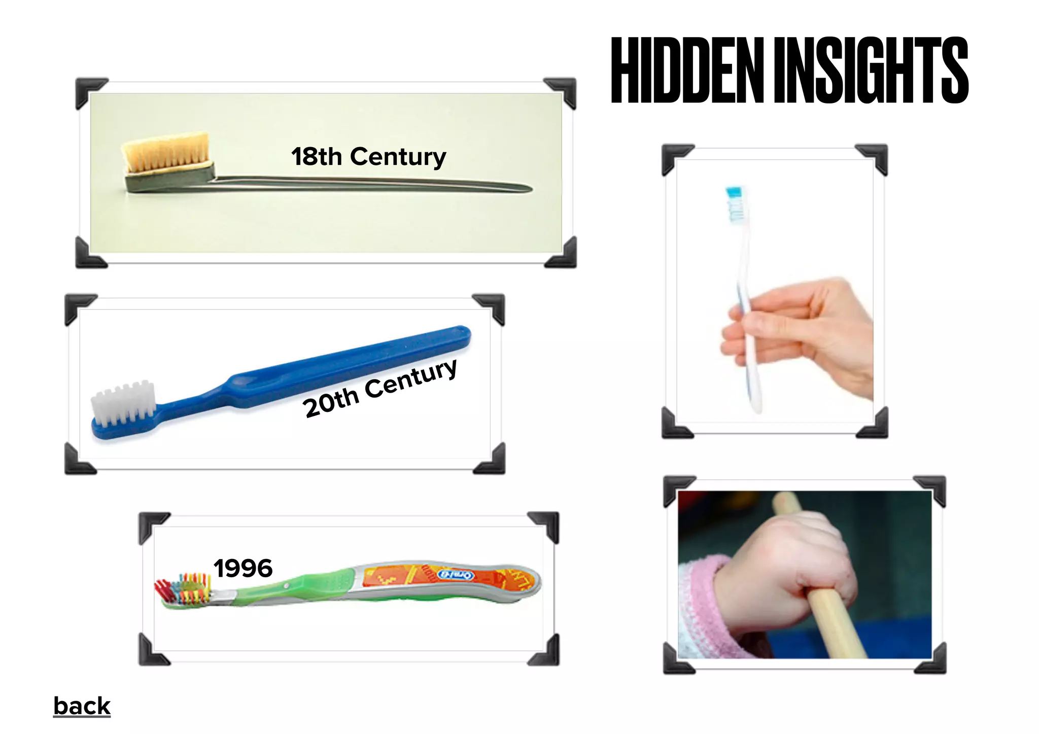 18th Century
20th Century
1996
HIDDENINSIGHTS
back
 