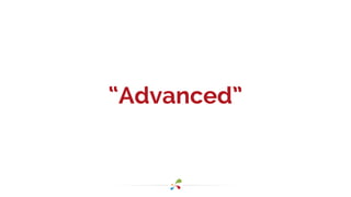 “Advanced”
 