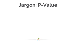 Jargon: P-Value
 