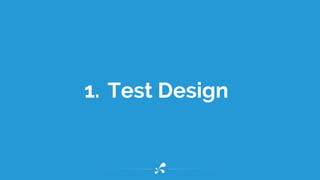 1. Test Design
 