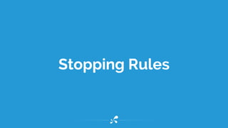 Stopping Rules
 