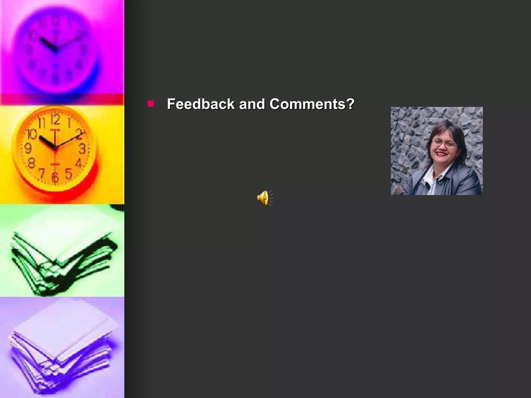 Feedback and Comments? 