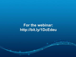 For the webinar: 
http://bit.ly/1DcEdeu" 
