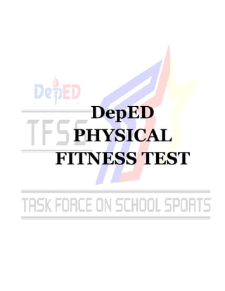 DepED
PHYSICAL
FITNESS TEST
 