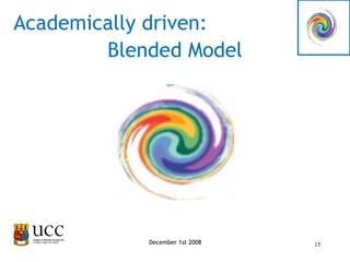Academically driven: Blended Model December 1st 2008 