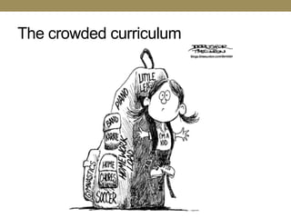 The crowded curriculum
 