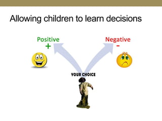 Allowing children to learn decisions
 