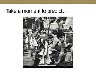 Take a moment to predict…
 