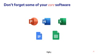 22
Don’t forget some of your core software
 