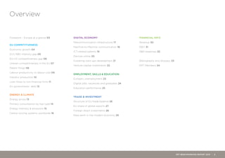 Foreword – Europe at a glance 03
EU COMPETITIVENESS
Economic growth 04	
EU’s R&D intensity gap 05	
EU-US competitiveness gap 06	
Uneven competitiveness in the EU 07	
Patent filings 08	
Labour productivity vs labour cost 09	
Industry production 10	
Loan flows to non-financial firms 11	
EU governments’ debt 12	
ENERGY & CLIMATE
Energy prices 13	
Primary consumption by fuel type 14	
Energy intensity & emissions 15	
Carbon pricing systems worldwide 16	
DIGITAL ECONOMY
Telecommunication infrastructure 17	
Machine-to-Machine communication 18	
ICT-related patents 19	
Devices online 20	
Fostering start-ups development 21	
Venture capital investments 22	
EMPLOYMENT, SKILLS & EDUCATION
Europe’s unemployment 23	
Digital jobs: vacancies and graduates 24		
Education performance 25	
TRADE & INVESTMENT
Structure of EU trade balance 26	
EU share of global exports 27	
Foreign direct investments 28	
Rare earth in the modern economy 29	
FINANCIAL KPI’S
Revenue 30	
EBIT 31	
R&D expenses 32	
Bibliography and Glossary 33	
ERT Members 34	
Overview
ERT BENCHMARKING REPORT 2015 | 2
 