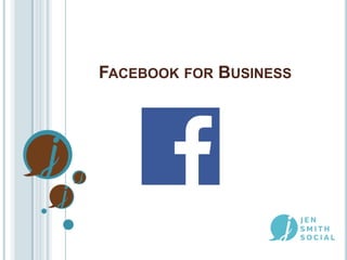 FACEBOOK FOR BUSINESS

 