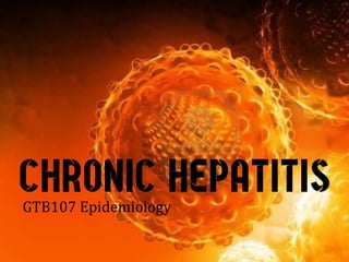 CHRONIC HEPATITISGTB107 Epidemiology
 