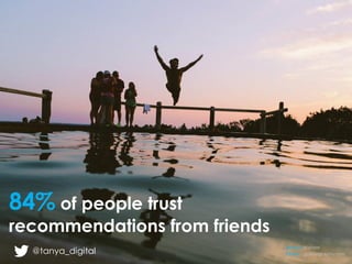 84% of people trust
recommendations from friends
Source: Nielsen
Photo: gratisography.com@tanya_digital
 