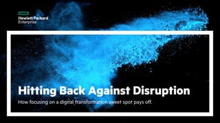 Hitting Back Against Disruption
How focusing on a digital transformation sweet spot pays off.
 