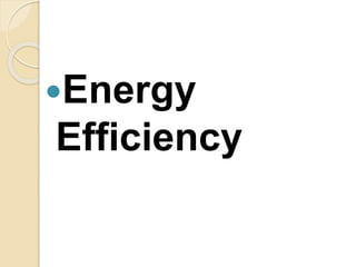 Energy
Efficiency
 