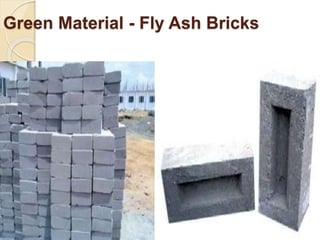 Green Material - Fly Ash Bricks
 