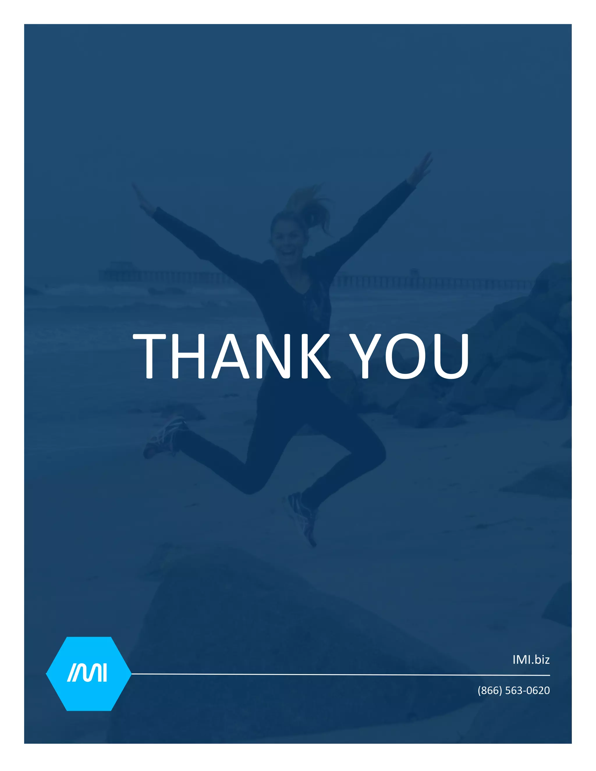 THANK YOU
IMI.biz
(866) 563-0620
 