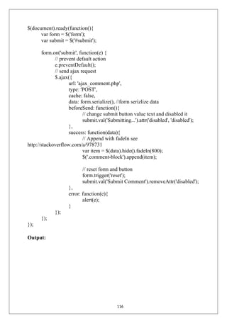 $(document).ready(function(){
var form = $('form');
var submit = $('#submit');
form.on('submit', function(e) {
// prevent default action
e.preventDefault();
// send ajax request
$.ajax({
url: 'ajax_comment.php',
type: 'POST',
cache: false,
data: form.serialize(), //form serizlize data
beforeSend: function(){
// change submit button value text and disabled it
submit.val('Submitting...').attr('disabled', 'disabled');
},
success: function(data){
// Append with fadeIn see
http://stackoverflow.com/a/978731
var item = $(data).hide().fadeIn(800);
$('.comment-block').append(item);
// reset form and button
form.trigger('reset');
submit.val('Submit Comment').removeAttr('disabled');
},
error: function(e){
alert(e);
}
});
});
});
Output:
116
 