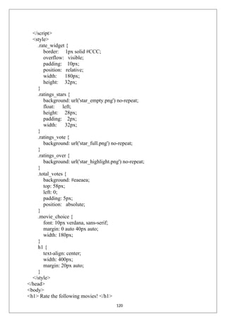 </script>
<style>
.rate_widget {
border: 1px solid #CCC;
overflow: visible;
padding: 10px;
position: relative;
width: 180px;
height: 32px;
}
.ratings_stars {
background: url('star_empty.png') no-repeat;
float: left;
height: 28px;
padding: 2px;
width: 32px;
}
.ratings_vote {
background: url('star_full.png') no-repeat;
}
.ratings_over {
background: url('star_highlight.png') no-repeat;
}
.total_votes {
background: #eaeaea;
top: 58px;
left: 0;
padding: 5px;
position: absolute;
}
.movie_choice {
font: 10px verdana, sans-serif;
margin: 0 auto 40px auto;
width: 180px;
}
h1 {
text-align: center;
width: 400px;
margin: 20px auto;
}
</style>
</head>
<body>
<h1> Rate the following movies! </h1>
120
 