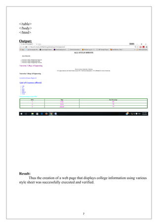 </table>
</body>
</html>
Output:
Result:
Thus the creation of a web page that displays college information using various
style sheet was successfully executed and verified.
7
 