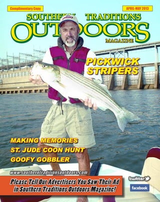 Complimentary Copy APRIL-MAY 2013
MAKING MEMORIES
ST. JUDE COON HUNT
GOOFY GOBBLER
PICKWICK
STRIPERS
 