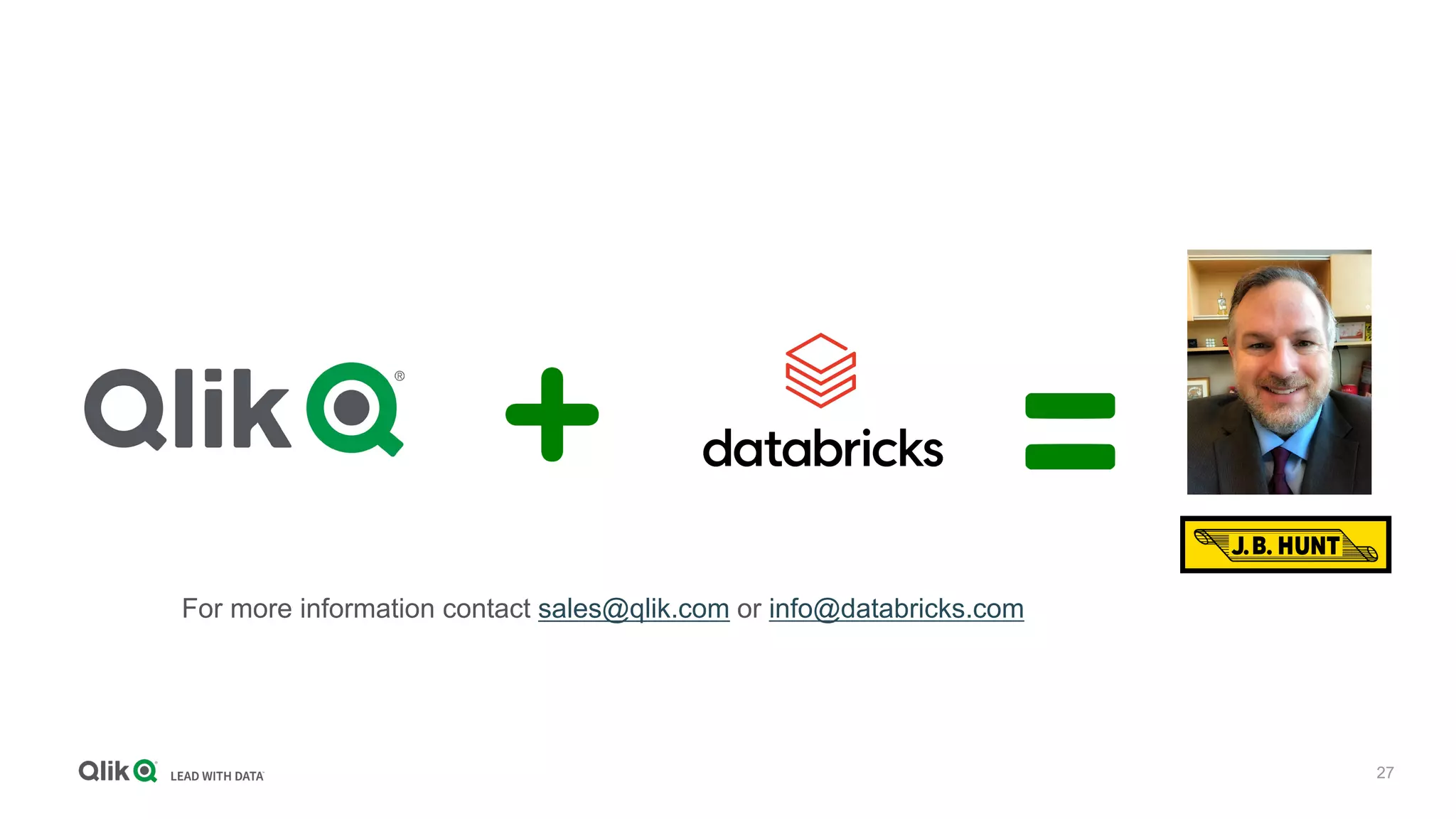 27
For more information contact sales@qlik.com or info@databricks.com
 