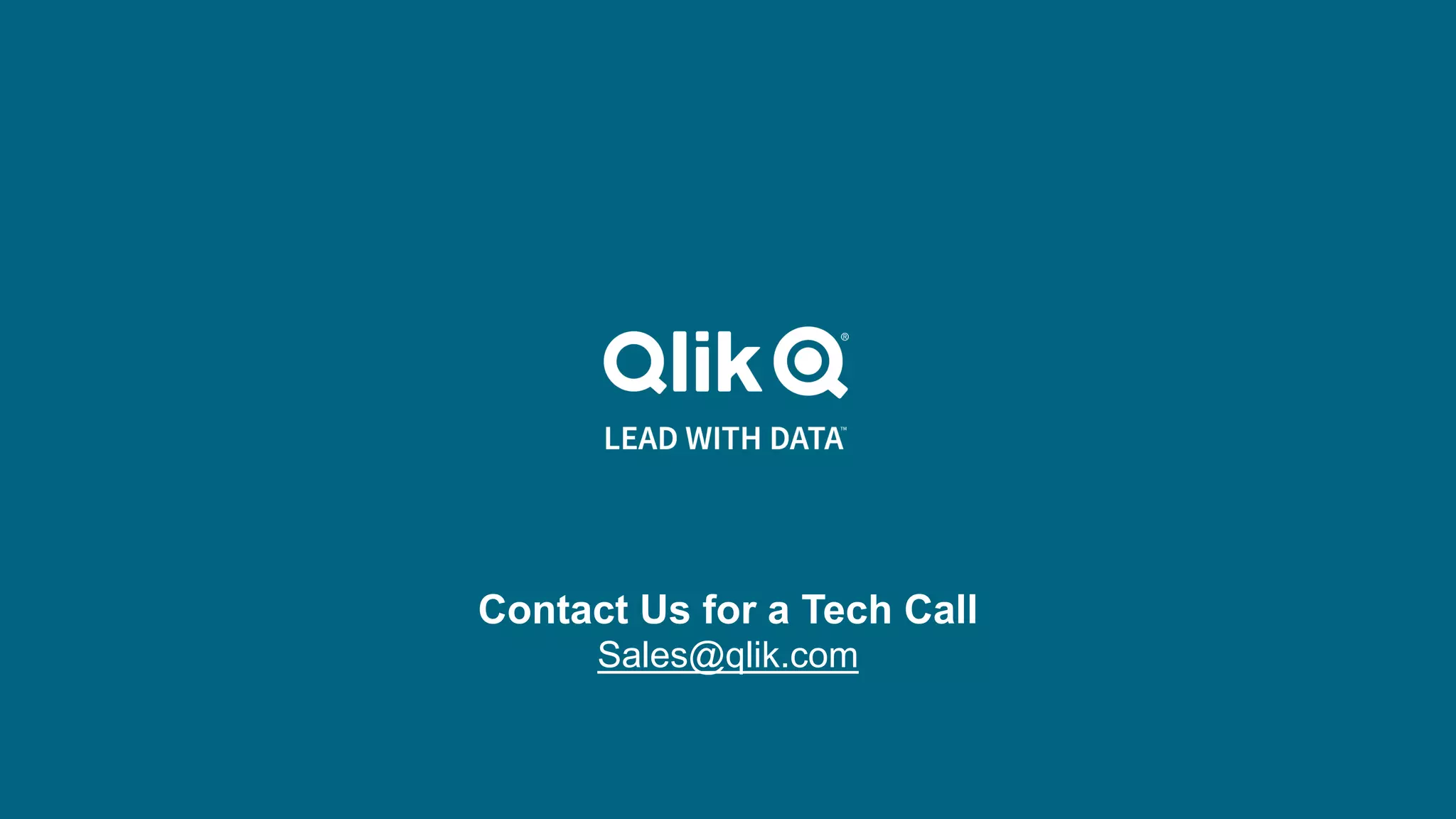 Contact Us for a Tech Call
Sales@qlik.com
 