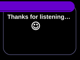 Thanks for listening…   
