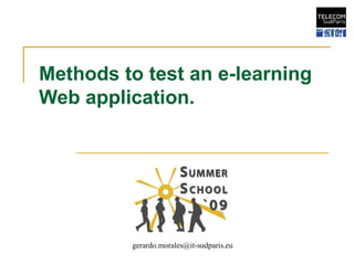 Methods to test an e-learning Web application. [email_address] 