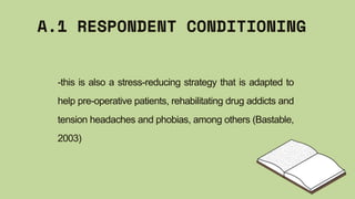 -this is also a stress-reducing strategy that is adapted to
help pre-operative patients, rehabilitating drug addicts and
t...