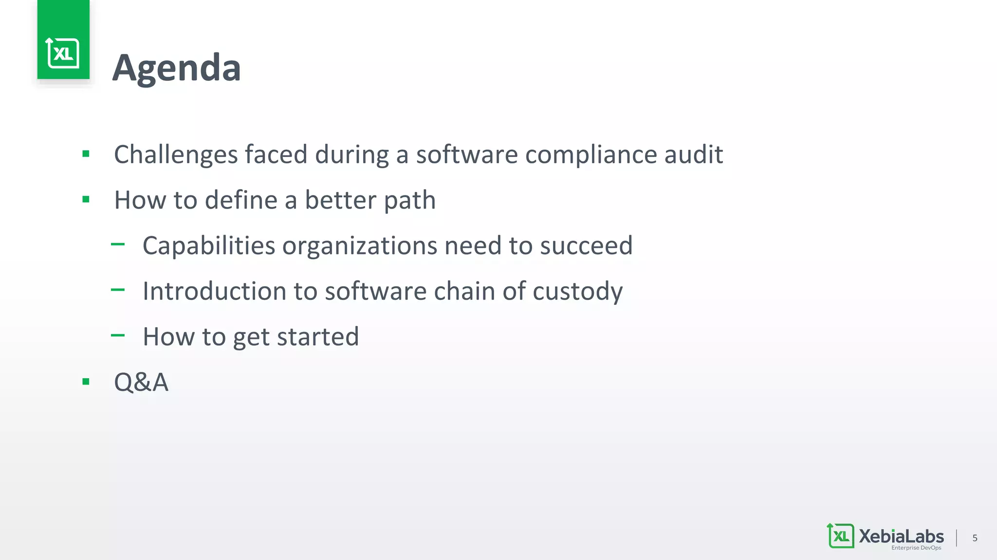5
Agenda
▪ Challenges faced during a software compliance audit
▪ How to define a better path
− Capabilities organizations need to succeed
− Introduction to software chain of custody
− How to get started
▪ Q&A