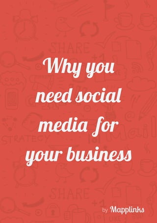 Why you
need social
media for
your business
by
 