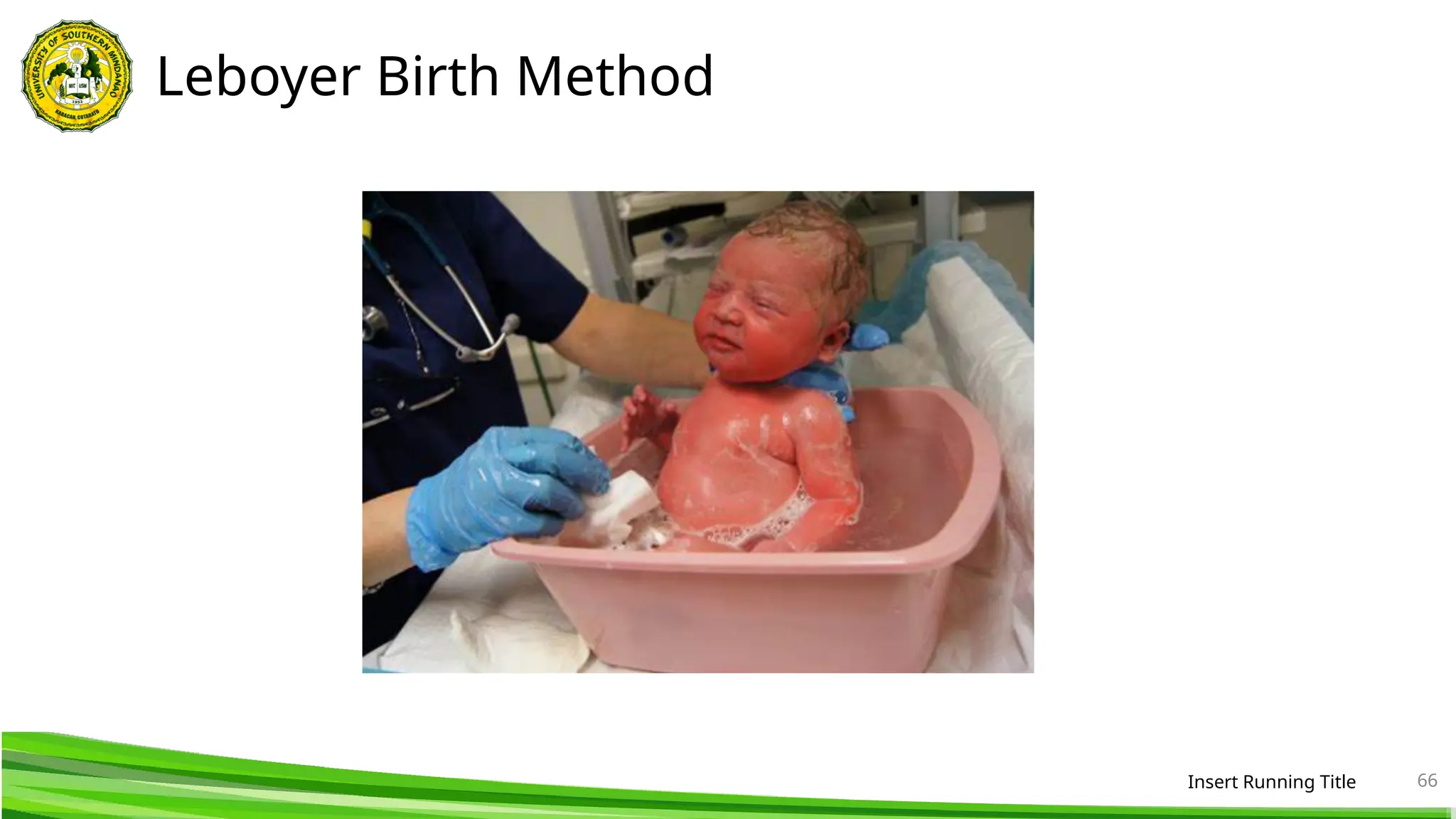 Leboyer Birth Method
Insert Running Title 66
 