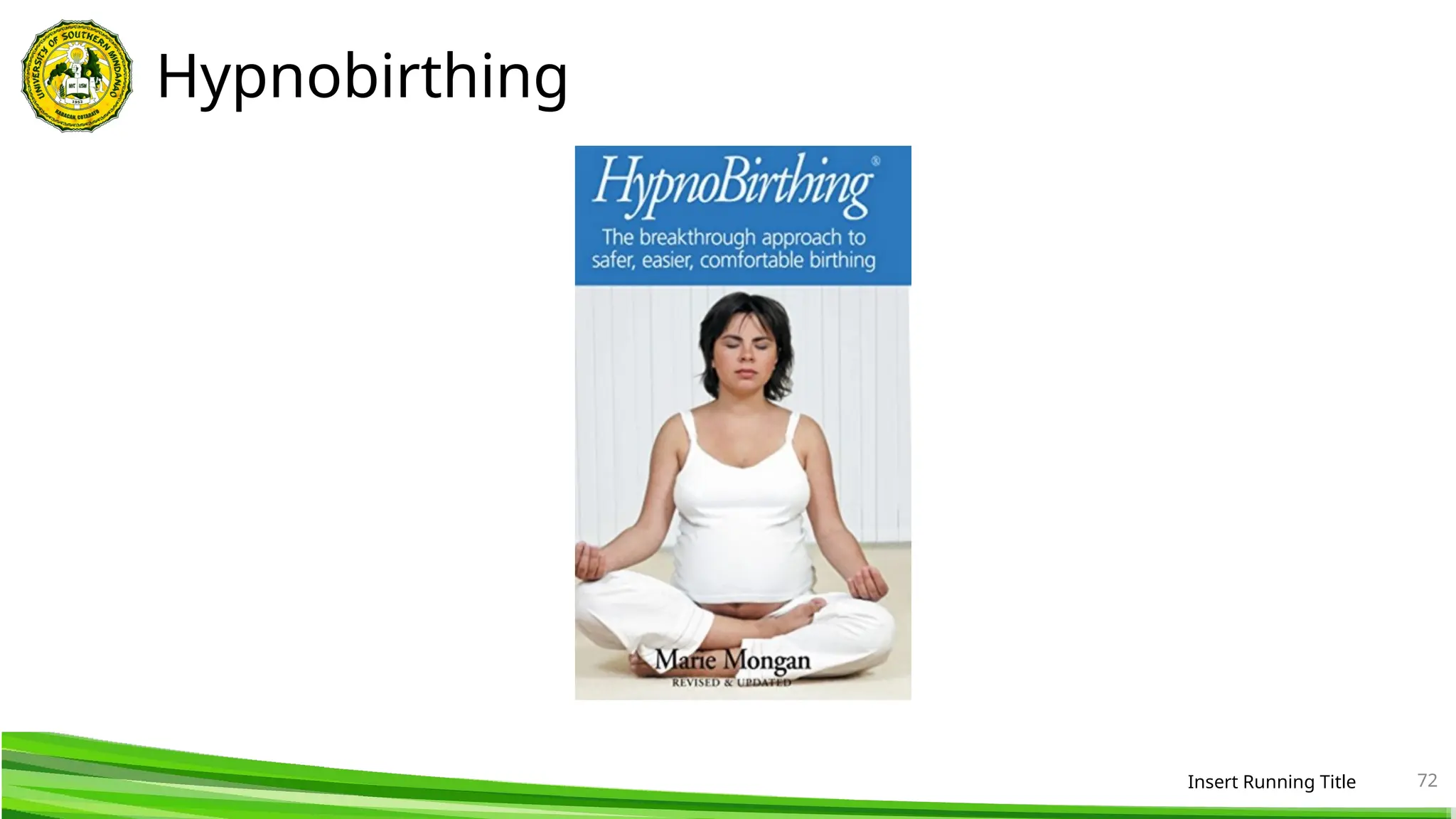 Hypnobirthing
Insert Running Title 72
 