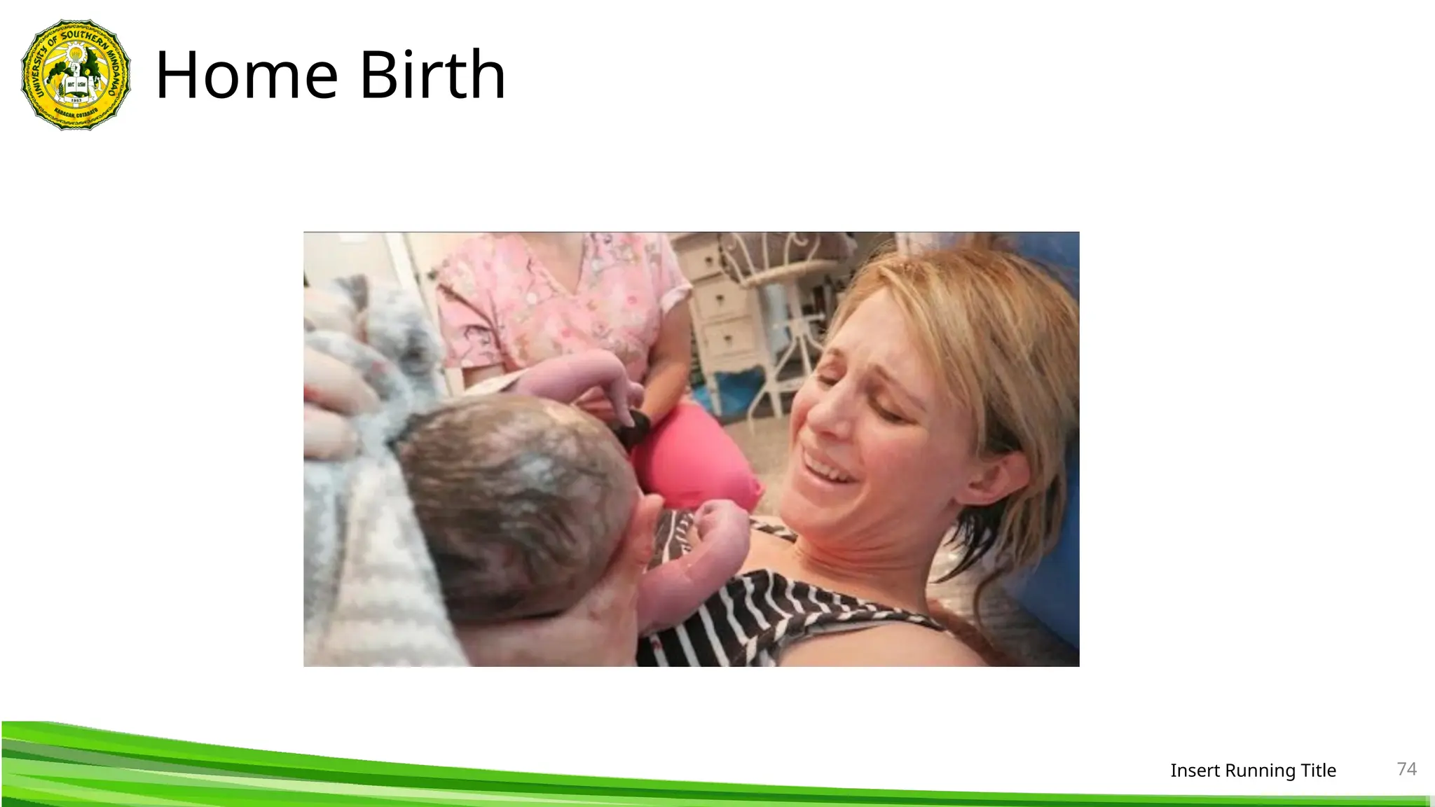 Home Birth
Insert Running Title 74
 