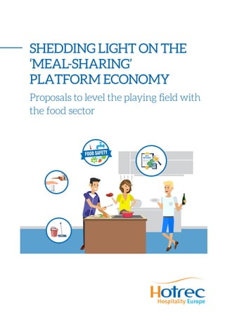 SHEDDING LIGHT ON THE
‘MEAL-SHARING’
PLATFORM ECONOMY
Proposals to level the playing field with
the food sector
 