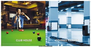 CLUB HOUSECLUB HOUSE COVERED PARKINGCOVERED PARKING
Note : This image (s) displayed is only an artistic impression and not the actual photograph. Elevation, colour scheme and / or exterior appearances are subject
to change and can be altered at the sole discretion of the company. This is purely conceptual and constitute no legal offering.& its for the brochure purpose only.
Note : This image (s) displayed is only an artistic impression and not the actual photograph. Elevation, colour scheme and / or exterior appearances are subject
to change and can be altered at the sole discretion of the company. This is purely conceptual and constitute no legal offering.& its for the brochure purpose only.
www.Zricks.com
 