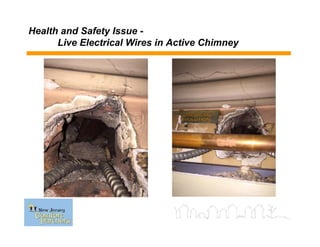 Health and Safety Issue -
Live Electrical Wires in Active Chimney
 