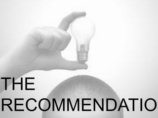 THE
RECOMMENDATIO
 