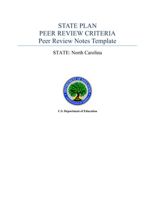 STATE PLAN
PEER REVIEW CRITERIA
Peer Review Notes Template
STATE: North Carolina
U.S. Department of Education
 