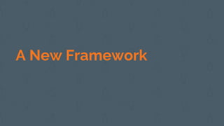 A New Framework
 