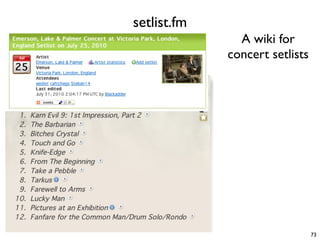 setlist.fm
               A wiki for
             concert setlists




                                73
 