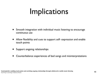 Implications

                     •      Smooth integration with individual music listening to encourage
                ...