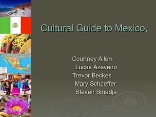 Cultural Guide to Mexico, Latin America and the Caribbean ,[object Object],[object Object],[object Object],[object Object],[object Object]