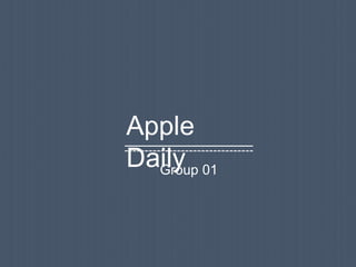 Apple
DailyGroup 01
 