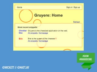 #SXSW
#RUGGEDCODE
@WICKETT // @MATTJAY
 