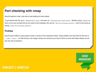 #SXSW
#RUGGEDCODE
@WICKETT // @MATTJAY
 