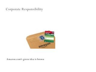 Corporate Responsibility Amazon.com's green idea is brown 