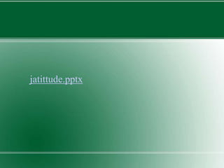 jatittude.pptx
 